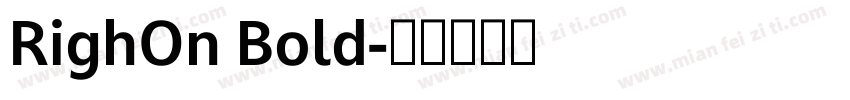 RighOn Bold字体转换